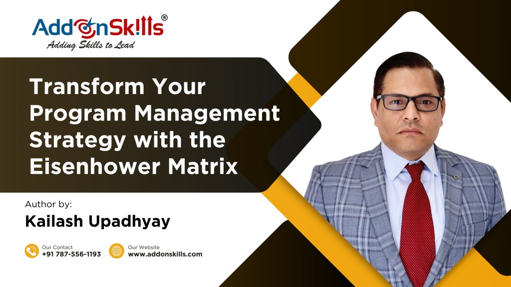 Transform Your Program Management Strategy with the Eisenhower Matrix